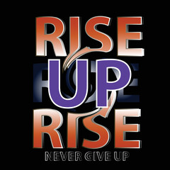 rise up slogan tee graphic typography for print t shirt illustration vector art vintage
