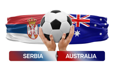 Serbia vs Australia national teams soccer football match competition concept.