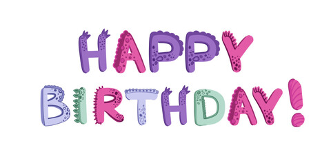 Happy Birthday inscription children s alphabet. Dino letters. Greeting card, banner. Vector illustration. Cartoon style.