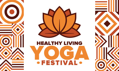 Yoga Festival. Healthy Living. An event to explore yourself and find harmony. Meditations, fitness exercises and work on the balance of mind and body. Yoga workout. Lotus flower. Vector poster