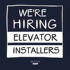 Fototapeta na wymiar We are hiring (Elevator Installers), vector illustration.