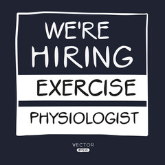 We are hiring (Exercise Physiologist), vector illustration.