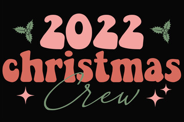 Groovy 2022 Christmas Crew T-Shirt Design