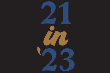 21 in 23 Happy New Year 2023 T-Shirt Design