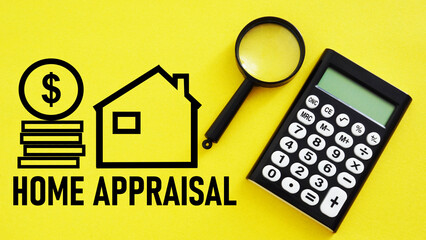 Home appraisal is shown using the text - obrazy, fototapety, plakaty