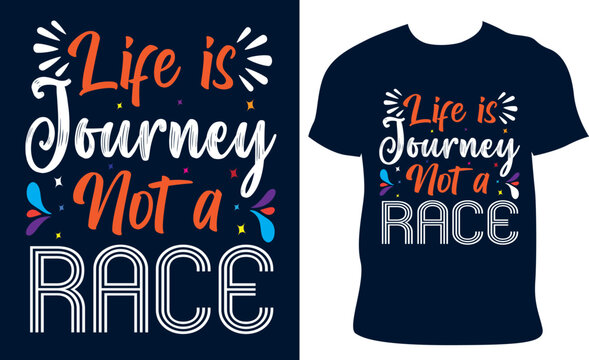 life is journey not a race t-shirt design