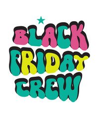 Fototapeta premium Black Friday Svg Bundle,Friday Crew, Funny Black friday shirt design, Black Friday, I just got the last one, Holiday Sale, Svg Bundle ,Retro Wave Black Friday Bundle svg dxf eps png,, Christmas SvG , 