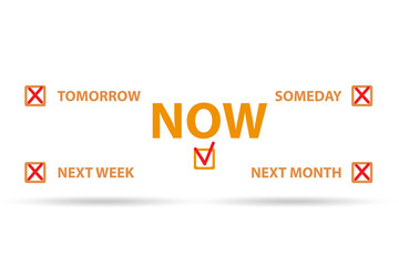 Concept of procrastination with now or later