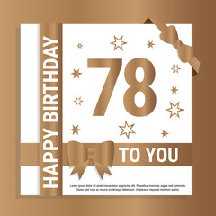 Happy 78th Birthday. Gold numerals and glittering gold ribbons. Festive background. Decoration for party event, greeting card and invitation, design template for birthday celebration. Eps10 Vector