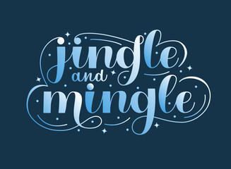 Jingle and Mingle text. Vector hand lettering. Winter festive phrase.