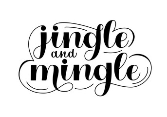 Jingle and Mingle handwritten vector lettering. Festive quote for winter holiday. Usable for greeting card, poster or flyer. - obrazy, fototapety, plakaty