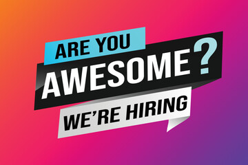 hiring recruitment Join now design for banner poster. are you awesome? lettering with geometric shapes lines. Vector illustration typographic. Open vacancy design template modern concept	
