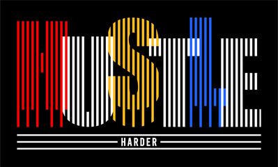 t shirt hustle harder typography design vector for print