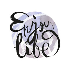 Enjoy Life. Ink lettering art. Hand drawn lettering phrase. Modern brush calligraphy card. Illustration isolated on white background