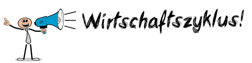 Wirtschaftszyklus!