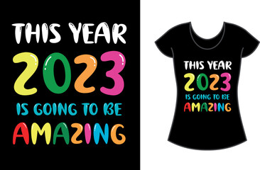 Obraz premium This Year 2023 Is Going To Be Amazing- unisex t-shirt.