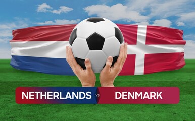 Netherlands vs Denmark national teams soccer football match competition concept.