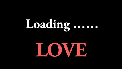 Love concept. Loading love written on black backboard
