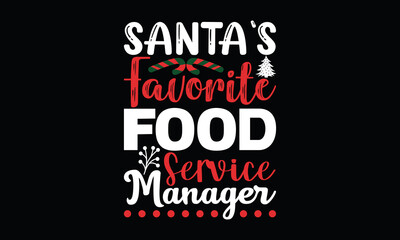 Santa’s Favorite Food Service Manager , merry christmas santas food ,holiday ,,calligraphy christmas day, christmas new year