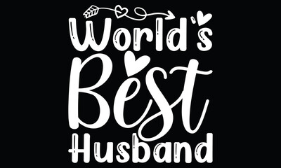 world’s best husband ,best man , good husband