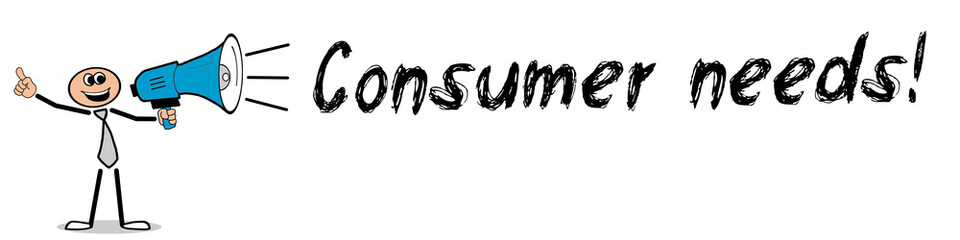Fototapeta premium Consumer needs!