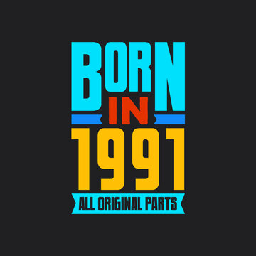 Born in 1991, All Original Parts. Vintage Birthday celebration for 1991