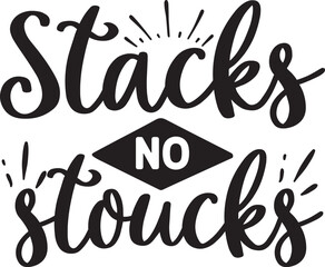 Stacks no stoucks