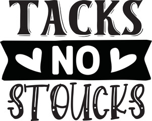 tacks no stoucks