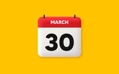 Calendar date 3d icon. 30th day of the month icon. Event schedule date. Meeting appointment time. Agenda plan, March month schedule 3d calendar and Time planner. 30th day day reminder. Vector