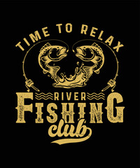 Fishing t-shirt design, Quote Time to relax river fishing club.