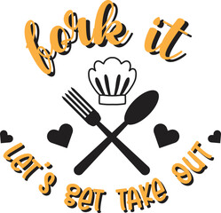 Fork it let get take out lettering and quote illustration