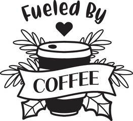 Fueled by coffee lettering and quote illustration