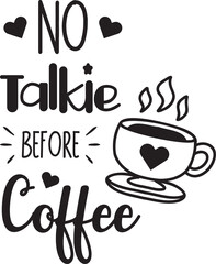 No talkie before coffee lettering and quote illustration