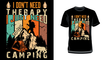 I don't need therapy; I just need to go camping- Camping Typography t-shirt design