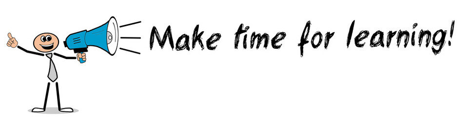 Make time for learning!