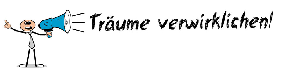 Träume verwirklichen!