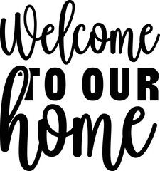 welcome to our home
 svg design