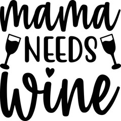 mama needs wine
svg design