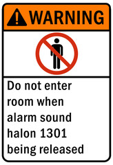 Fire emergency Do not enter room when alarm sound halon 1301 being released sign and label 