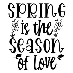 Spring is the Season of Love