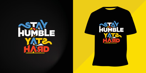 Stay humble stay hard lettering motivational t-shirt design vector - obrazy, fototapety, plakaty