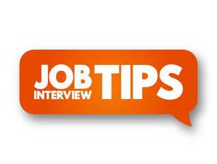 Job Interview Tips, text concept message bubble for presentations and reports