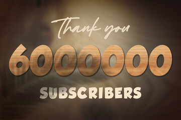 6000000 subscribers celebration greeting banner with Oak Wood Design
