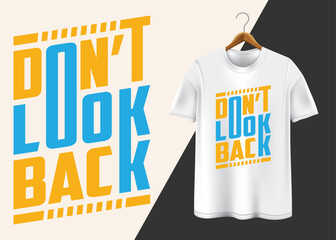 Don't look back Typography T-shirt design