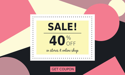 Flat and geometric style banner for sales offers and discounts. Modern design with text 40% off and GET COUPON button. Pink, black and white tones. Horizontal leaflet for shopping marketing. Vector.