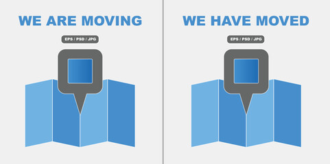 We Are Moving concept and We Have Moved concept with rectangle location icon map pin icon