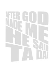 after god made me 