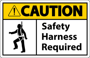 Caution Safety Harness Required Sign On White Background