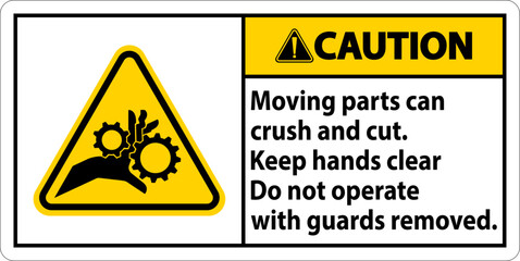 Caution Moving Parts Can Crush and Cut Label Sign