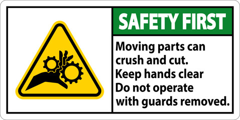Safety First Moving Parts Can Crush and Cut Label Sign